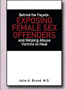 Behind the Façade: Exposing Female Sex Offenders and Helping Abuse Victims to Heal